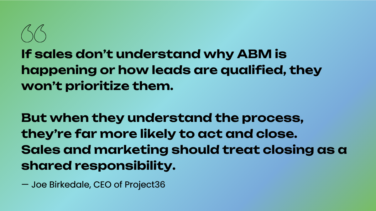 quote by Joe Birkedale on why sales and marketing alignment is critical for account-based marketing success